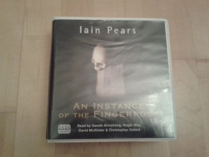 An Instance of the Fingerpost written by Iain Pears performed by Gareth Armstrong, Roger May, David McAlister and Christopher Oxford on CD (Unabridged)